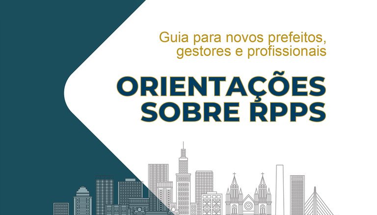Mps lança guia para orientar novos prefeitos, gestores e profissionais dos RPPS